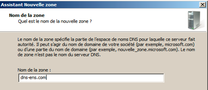 Serveur DNS: Installation et configuration du service DNS 9 Configurer une zone de recherche directe fenêtre Nom de la zone
