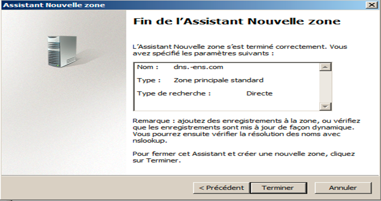 Serveur DNS: Installation et configuration du service DNS 11 zone intégrée à Active Directory.
