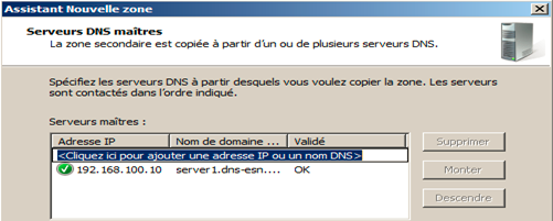 Serveur DNS: Installation et configuration du service DNS 20 saisir l'adresse IP du serveur hébergeant la zone principale